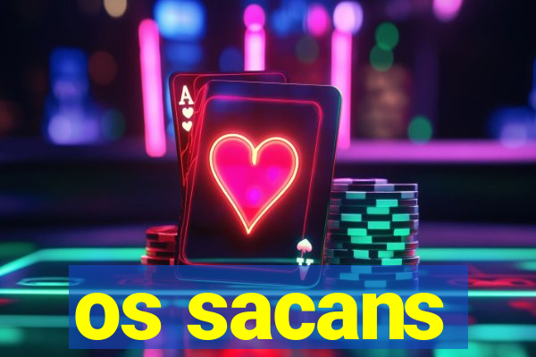 os sacans